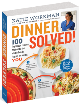 Dinner Solved! by Katie Workman