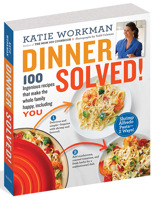 Dinner Solved! cookbook by Katie Workman.