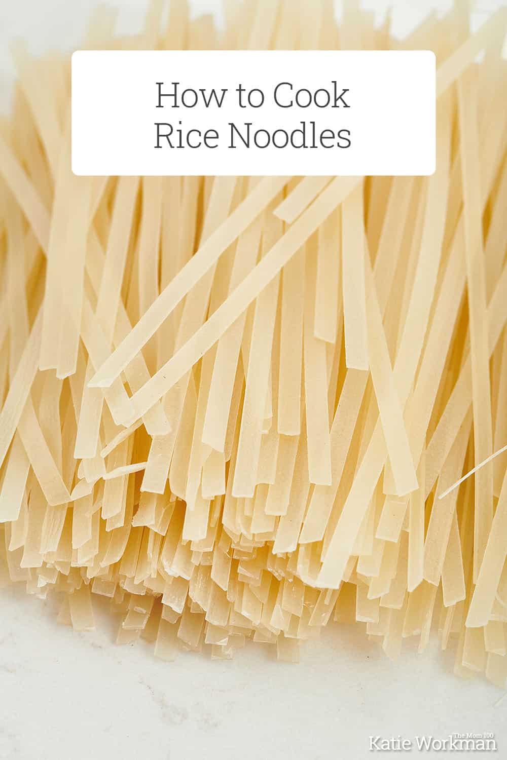 How To Cook Rice Noodles Rice Noodle Recipe — The Mom 100